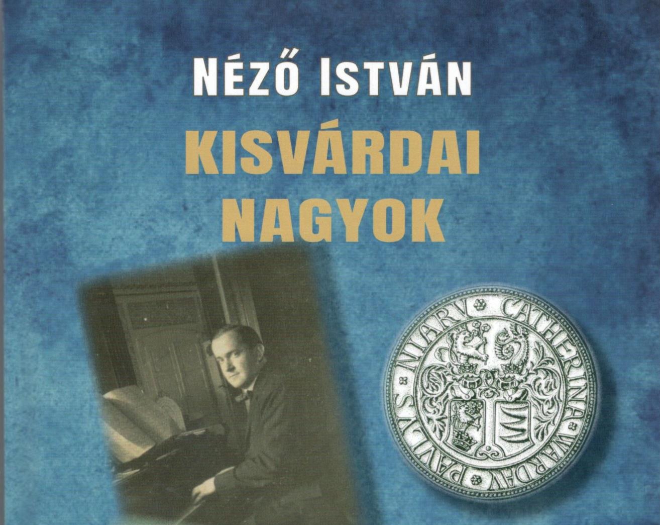 Egy kötetben a „Kisvárdai nagyok”