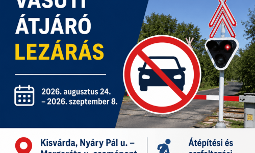 Lakossági tájékoztató – vasúti útátjáró ideiglenes lezárásáról