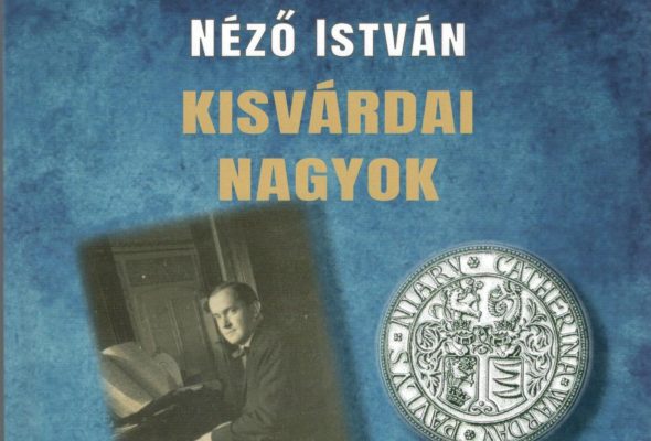 Egy kötetben a „Kisvárdai nagyok”